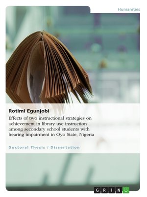 cover image of Effects of two instructional strategies on achievement in library use instruction among secondary school students with hearing impairment in Oyo State, Nigeria